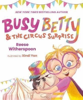 Busy Betty the Circus Surprise – Witherspoon Reese