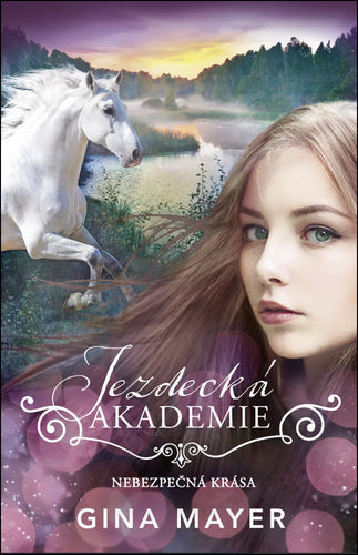 Jezdecká akademie 3 - Nebezpečná krása – Mayerová Gina