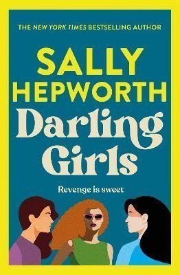 Darling Girls A heart-pounding suspense novel about sisters secrets love and murder that will keep you turning the pages – Hepworthová Sally