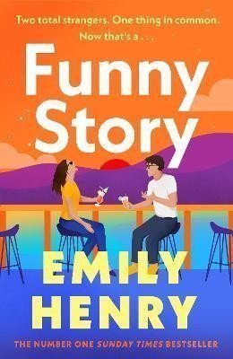 Funny Story A shimmering joyful new novel about a pair of opposites with the wrong thing in common from 1 New York Times and Sunday Times bestselling author Emily Henry – Henryová Emily