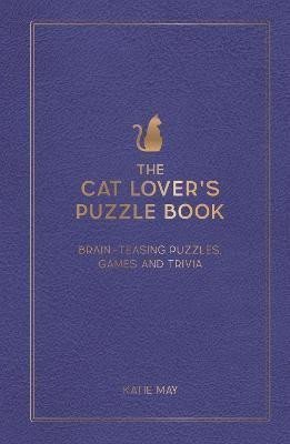 The Cat Lovers Puzzle Book Brain-Teasing Puzzles Games and Trivia – May Kate