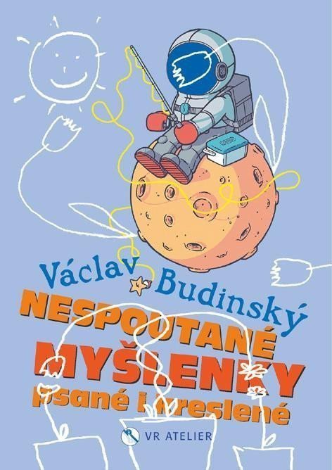 Nespoutané myšlenky psané i kreslené – Budinský Václav