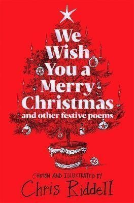 We Wish You A Merry Christmas and Other Festive Poems – Riddell Chris