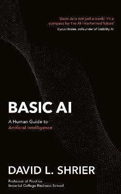 Basic AI A Human Guide to Artificial Intelligence – Shrier David