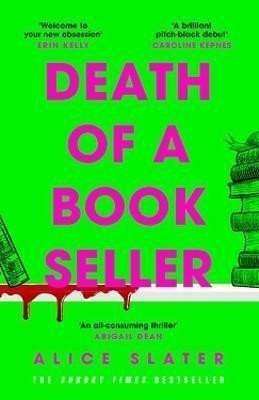 Death of a Bookseller the instant and unmissable Sunday Times bestseller and one of the biggest debuts of the year – Slater Alice