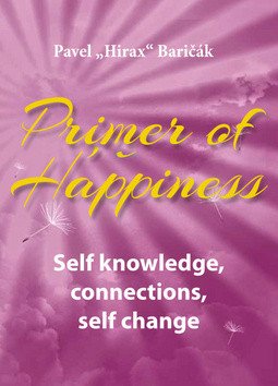 Primer of Happiness 2 - Self knowledge Connections Self change – Baričák Pavel Hirax