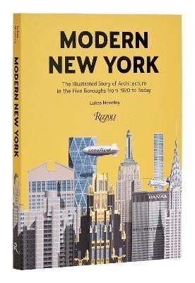 Modern New York The Illustrated Story of Architecture in the Five Boroughs from 1920 to Present – Novotný Lukáš