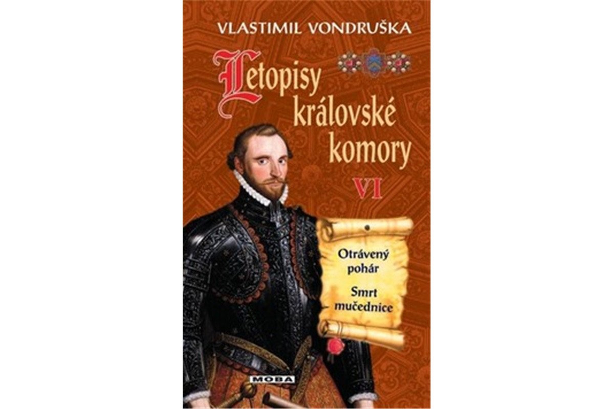 Letopisy královské komory VI - Otrávený pohár Smrt mučednice – Vondruška Vlastimil