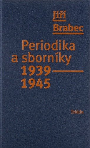 Periodika a sborníky 1939–1945 – Brabec Jiří