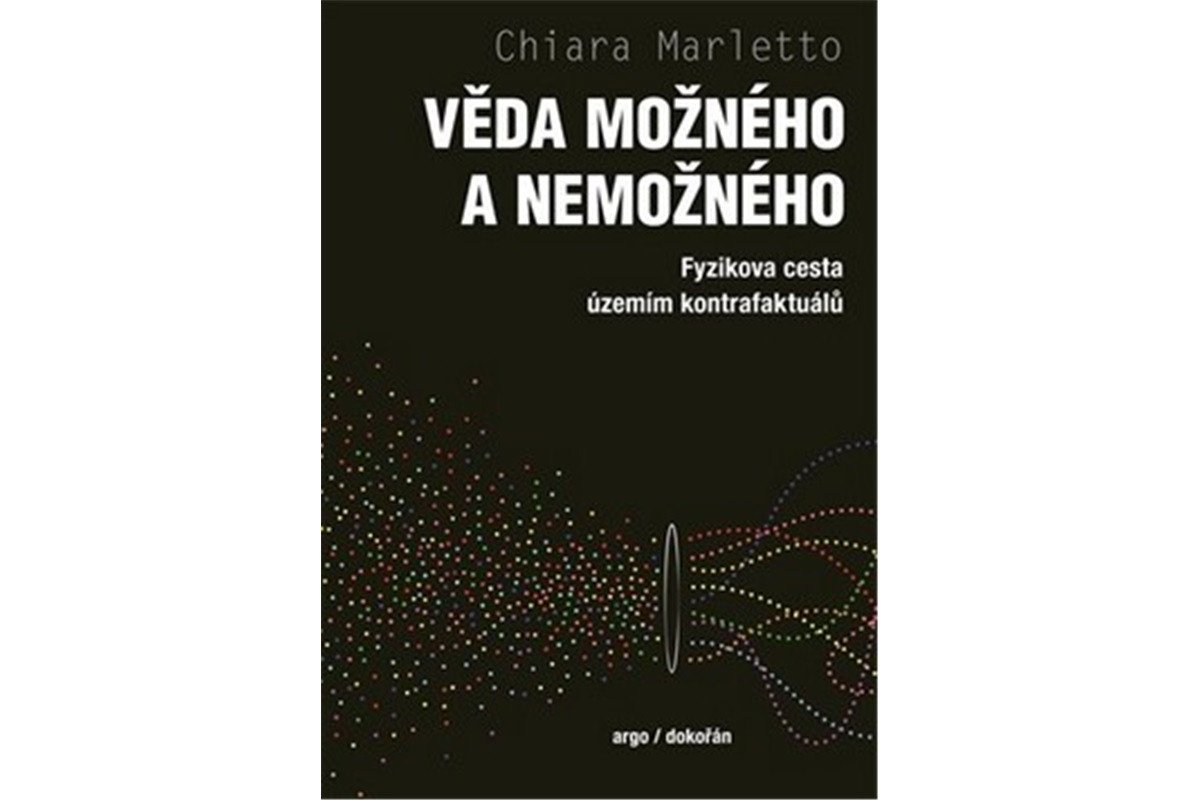 Věda možného a nemožného - Fyzikova cesta územím kontrafaktuálů – Marletto Chiara