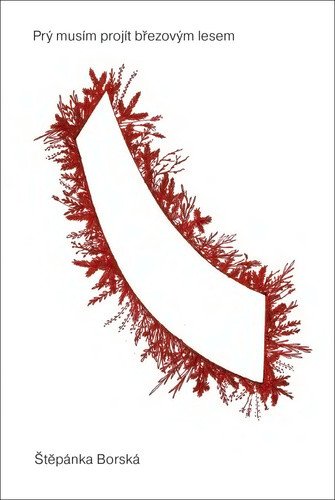Prý musím projít březovým lesem – Borská Štěpánka
