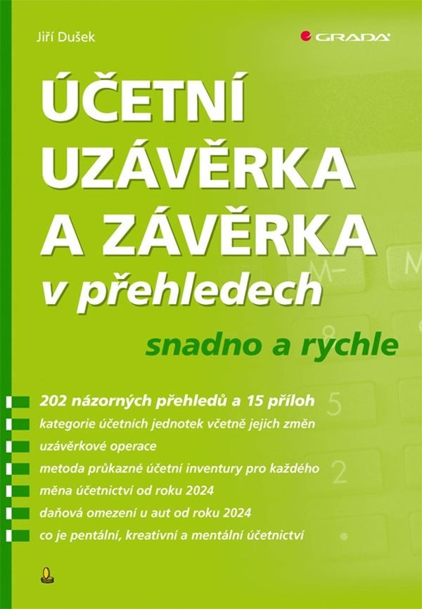 Účetní uzávěrka a závěrka v přehledech snadno a rychle – Dušek Jiří
