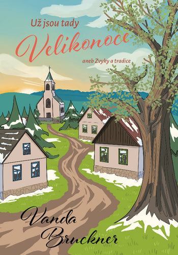 Už jsou tady Velikonoce aneb zvyky a tradice – Bruckner Vanda