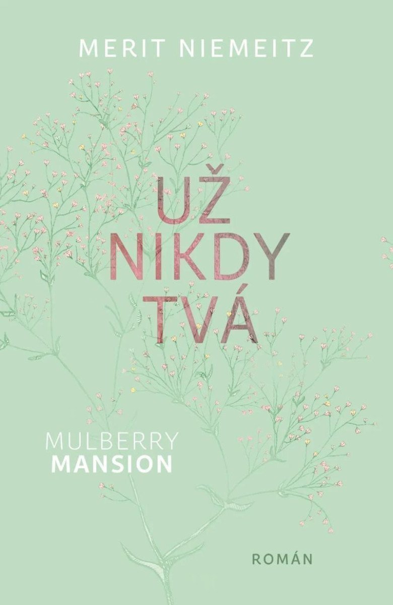Mulberry Mansion 1 - Už nikdy tvá – Niemeitz Merit