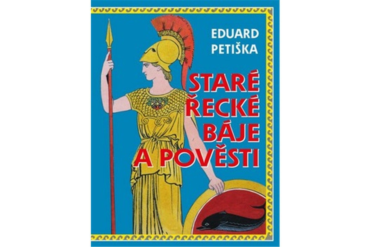 Řecké báje a pověsti – Petiška Eduard
