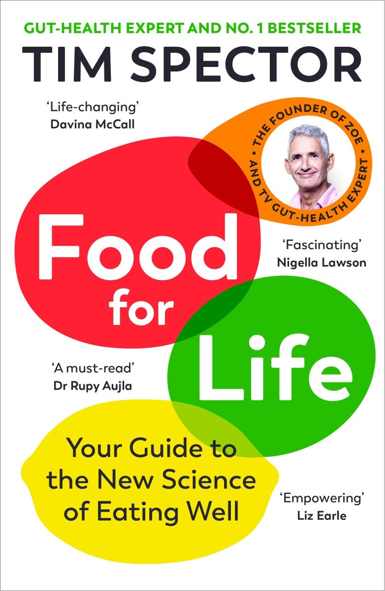 Food for Life Your Guide to the New Science of Eating Well – Spector Tim