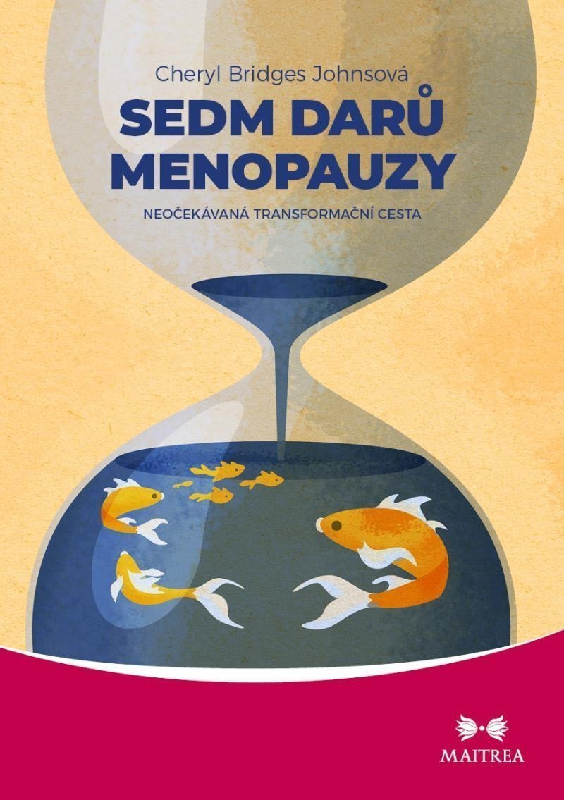 Sedm darů menopauzy - Neočekávaná transformační cesta – Johnsová Cheryl Bridges