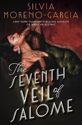 The Seventh Veil of Salome – Moreno-Garcia Silvia