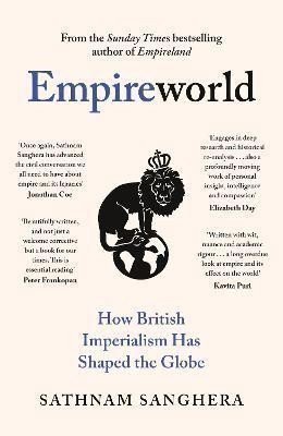 Empireworld: How British Imperialism Has Shaped the Globe – Sanghera Sathnam (2024)