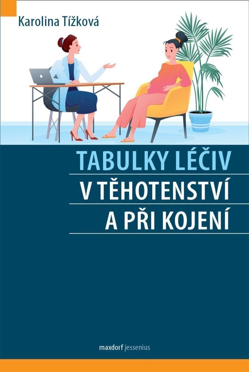 Tabulky léčiv v těhotenství a při kojení – Tížková Karolina