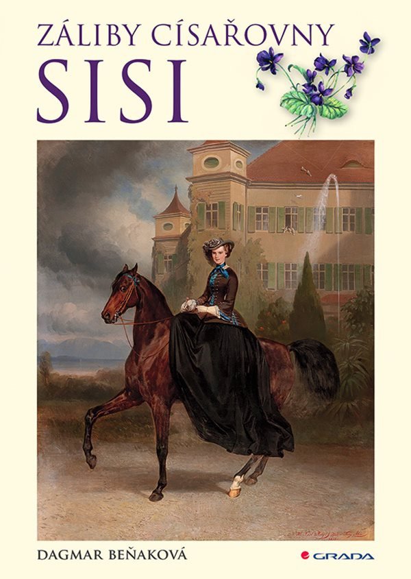 Záliby císařovny Sisi – Beňaková Dagmar