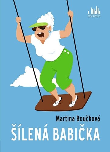 Šílená babička – Boučková Martina