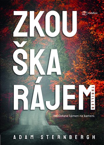 Zkouška rájem – Sternbergh Adam