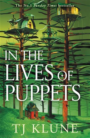 In the Lives of Puppets A No 1 Sunday Times bestseller and ultimate cosy adventure – Klune TJ