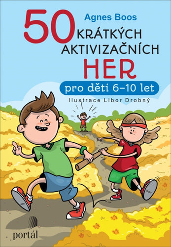 50 krátkých aktivizačních her pro děti 6-10 let – Boos Agnes