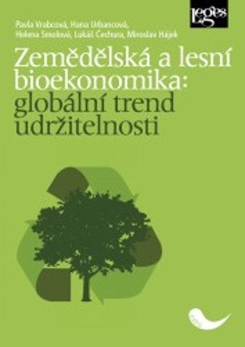 Zemědělská a lesní bioekonomika globální trend udržitelnosti – Hájek Miroslav