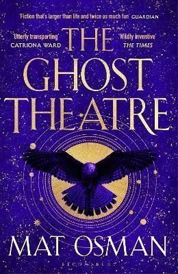 The Ghost Theatre Utterly transporting historical fiction Elizabethan London as youve never seen it – Osman Mat