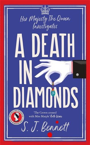 A Death in Diamonds The brand new 2024 royal murder mystery from the author of THE WINDSOR KNOT – Bennett S J