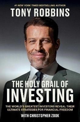 The Holy Grail of Investing: The World´s Greatest Investors Reveal Their Ultimate Strategies for Financial Freedom – Robbins Tony (2024)