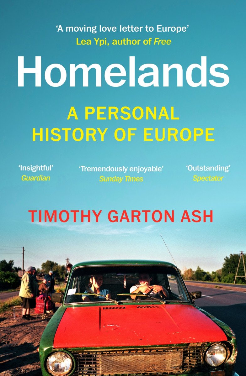 Homelands A Personal History of Europe - Updated with a New Chapter – Garton Ash Timothy