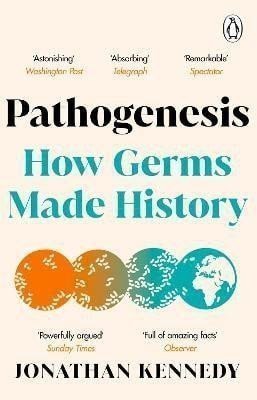 Pathogenesis How germs made history – Kennedy Jonathan