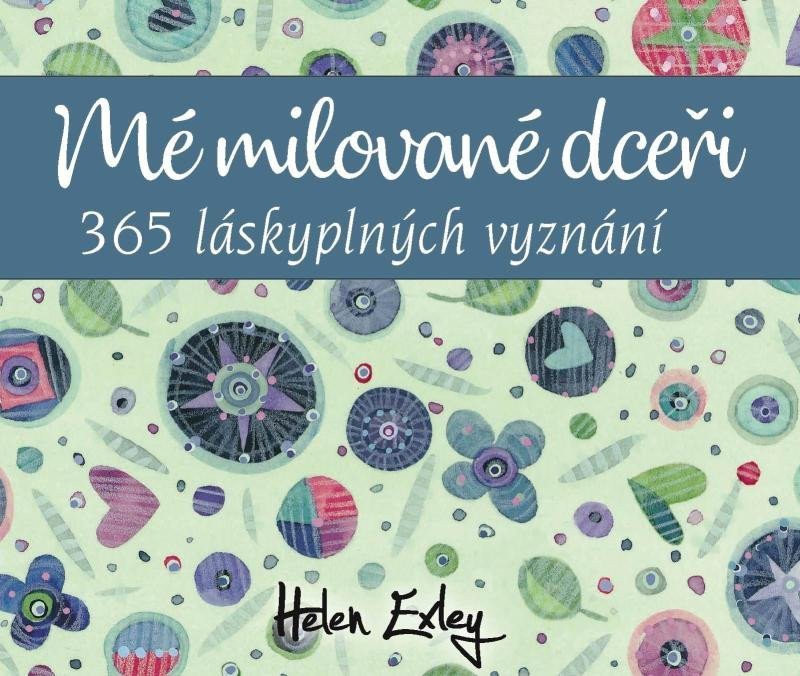 Mé milované dceři - 365 láskyplných vyznání – Exleyová Helen