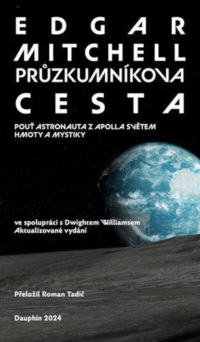 Průzkumníkova cesta - Pouť astronauta z Apolla světem hmoty a mystiky – Mitchell Edgar