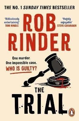 The Trial The No 1 bestselling whodunit by Britains best-known criminal barrister – Rinder Rob