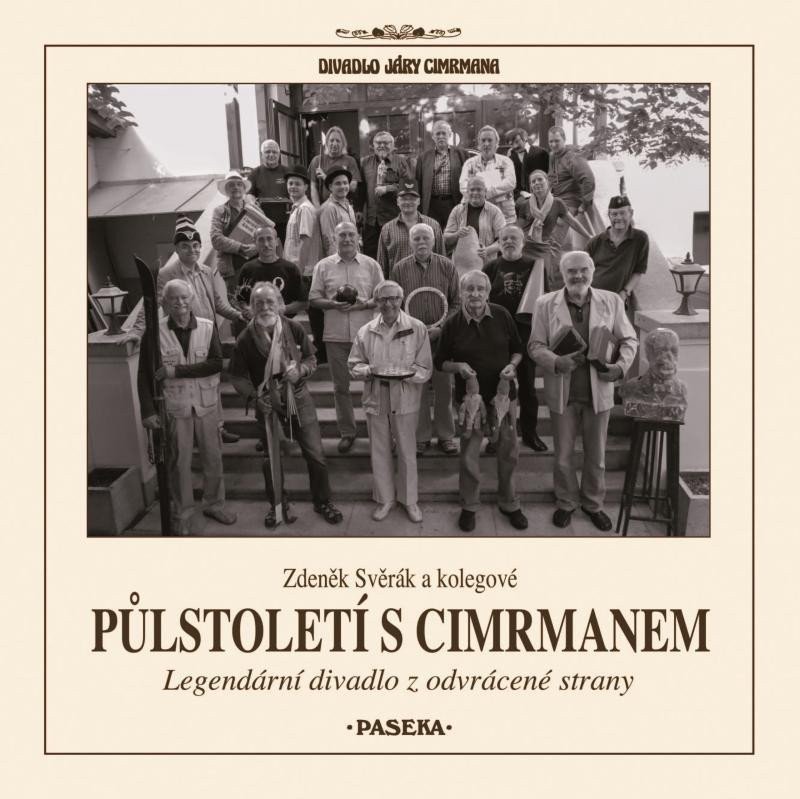 Půlstoletí s Cimrmanem Legendární divadlo z odvrácené strany – Svěrák Zdeněk