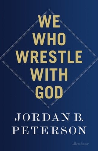 We Who Wrestle With God – Peterson Jordan B