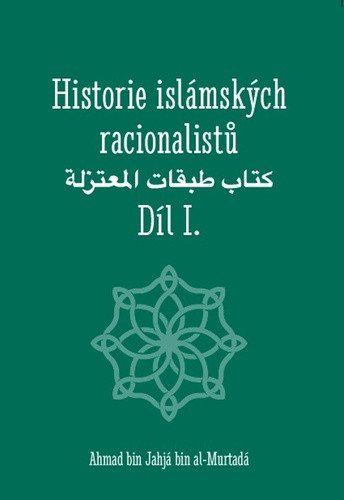Historie islámských racionalistů - Díl I – Ahmad bin Jahjá bin al-Murtadá