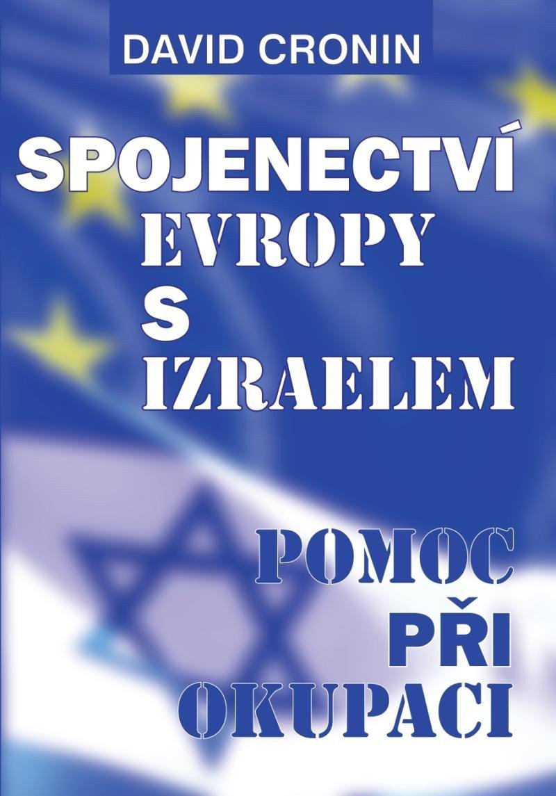 Spojenectví Evropy s Izraelem - Podpora okupace – Cronin David