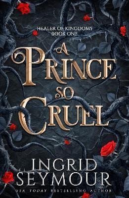 A Prince So Cruel – Seymour Ingrid
