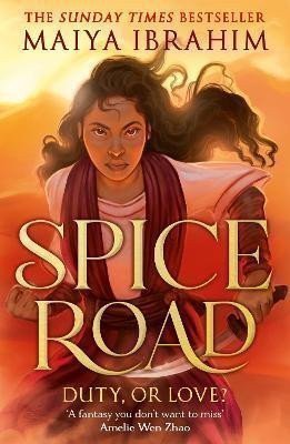Spice Road A Sunday Times bestselling YA fantasy set in an Arabian-inspired land – Ibrahim Maiya