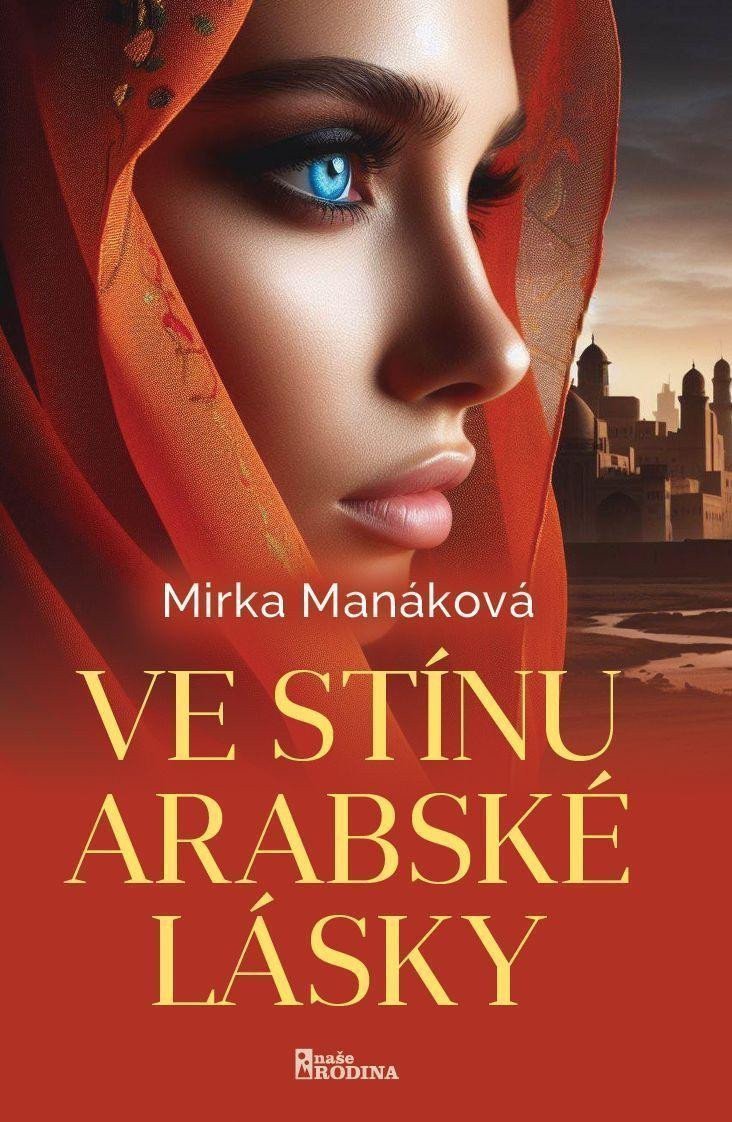 Ve stínu arabské lásky – Manáková Mirka