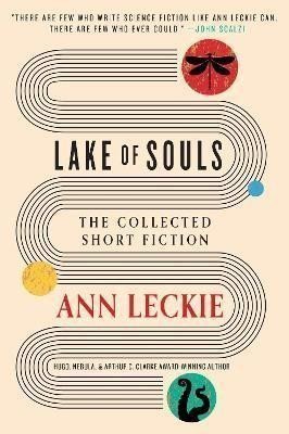 Lake of Souls The Collected Short Fiction – Leckieová Ann