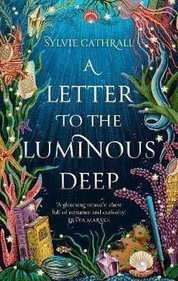A Letter to the Luminous Deep – Cathrall Sylvie