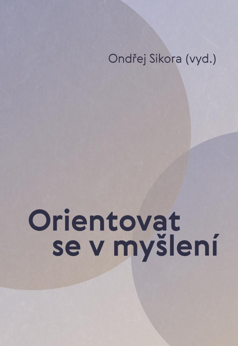 Orientovat se v myšlení – Sikora Ondřej