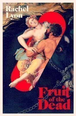 Fruit of the Dead – Lyon Rachel (2024)