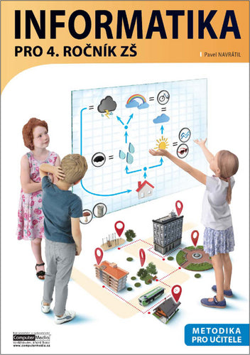 Informatika pro 4 ročník ZŠ - Metodika pro učitele – Navrátil Pavel